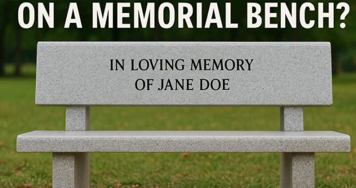 What do you put on a memorial bench