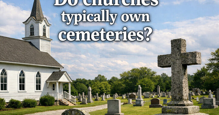 Do churches typically own cemeteries
