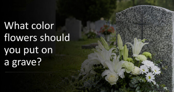 What color flowers should you put on a grave2